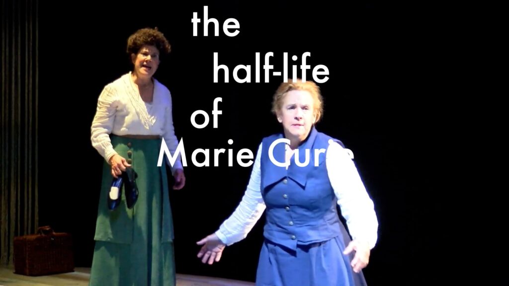 Scenes from "The Half-Life of Marie Curie"!
