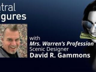 Central Figures: Scenic Designer David R. Gammons