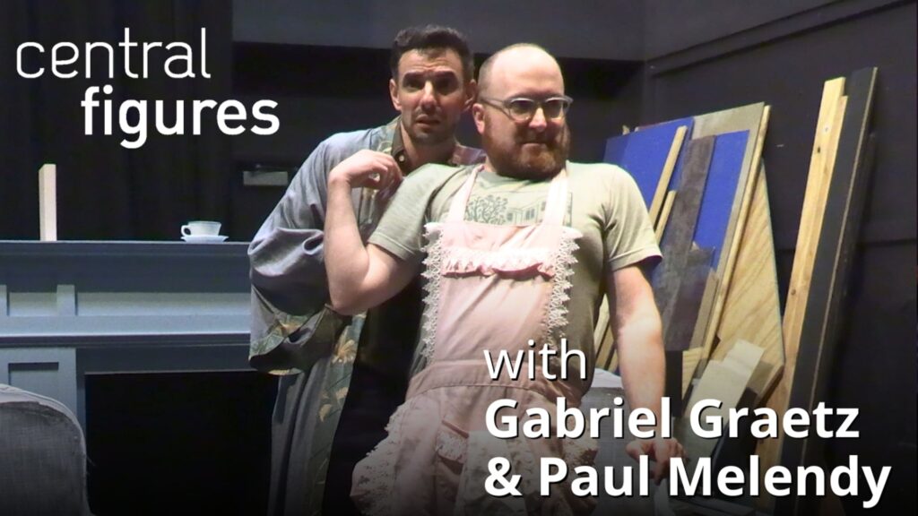 Central Figures with Gabriel Graetz and Paul Melendy | The Mystery of Irma Vep