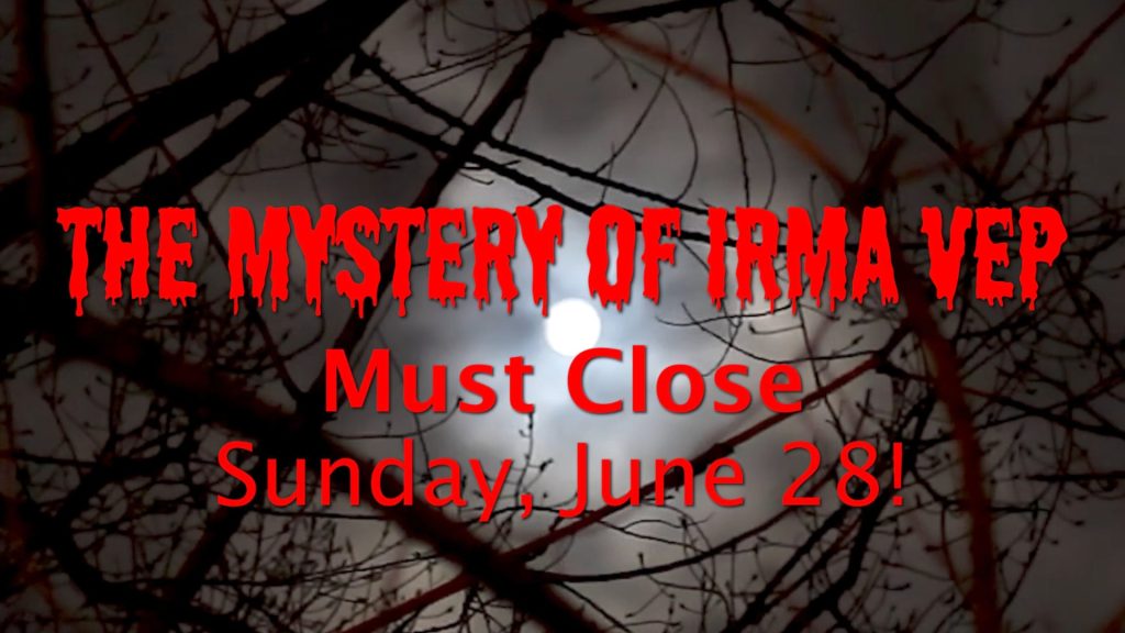 The Mystery of Irma Vep Must Close Sunday, June 28!